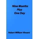 Nine Days Plus One Day - Robert William Vincent