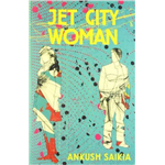 Jet City Woman - Ankush Saikia
