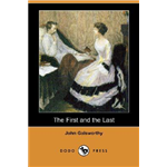 First and the Last, The - John Galsworthy
