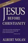 Jesus Before Christinaity - Albert Nolan