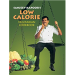 Low Calorie Vegetarian Cookbook - Sanjeev Kapoor