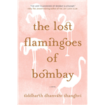 Lost Flamingoes of Bombay, The - Siddharth Dhanvant Shangvhi