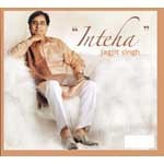 Inteha - Jagjit singh