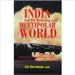 India and the Emerging Multipolar World - Ravi Nanda