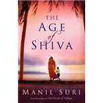 Age Of Shiva, The - Manil Suri