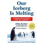Our Iceberg Is Melting - John Kotter