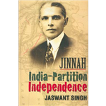 Jinnah: India-Partition-Independence - Jaswant Singh