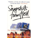 Snapshots From Hell- The Making of an MBA - Peter Robinson