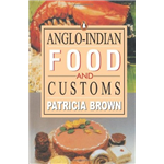 Anglo Indian Food and Customs - Patricia Brown