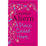 A Place Called Here - Cecelia Ahern