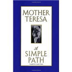 Simple Path, A - Mother Teresa