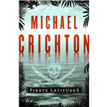 Pirate Latitudes - Michael Crichton
