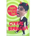 Karl Aaj Aur Kal - Cyrus Broacha