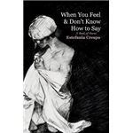 When You Feel and Dont Know How to Say - Estefania Crespo