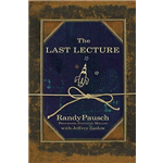 Last Lecture, The - Randy Pausch