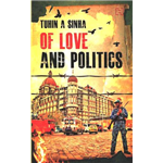 Of Love and Politics - Tuhin A. Sinha