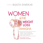 Women and the Weight Loss Tamasha - Rujuta Diwekar