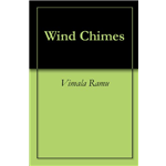 Wind Chimes - Vimala Ramu