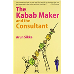 kabab Maker and the Consultant, The - Arun Sikka