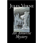 An Antarctic Mystery - Jules Verne