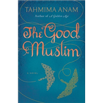 Good Muslim, The - Tahmima Anam