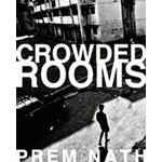 Crowded Rooms - Prem Nath