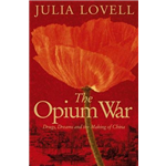 Opium War, The - Julia Lovell