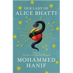 Our Lady Of Alice Bhatti - Mohammed Hanif