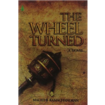 The Wheel Turned - Malathi Ramachandran