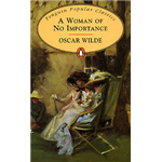 A Woman of No Importance - Oscar Wilde