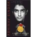 Shot at History, A - My Obsessive Journey to Olympic Gold - Abhinav Bindra