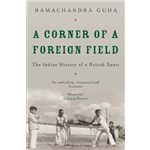 Corner Of A Foreign Field, A - Ramachandra Guha