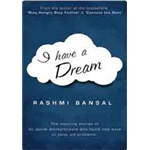 I have a Dream - Rashmi Bansal