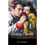 Love in Crazy Times - KV Gautam