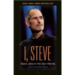 I, Steve Steve Jobs in His Own Words - George Beahm