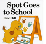 Spot Goes to School - Eric Hill