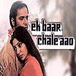 Ek Baar Chale Aao