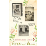 Town Called Dehra, A - Ruskin Bond