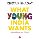 What Young India Wants - Chetan Bhagat