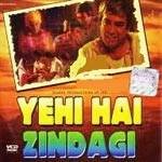 Yehi Hai Zindagi