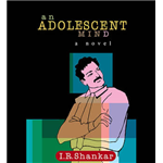 An adolescent mind - I R Shankar