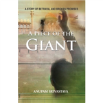 Piece of the Giant, A - Anupam Srivastava