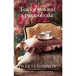 Tea For Two And A Piece Of Cake - Preeti Shenoy