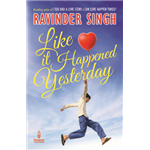 Like It Happened Yesterday - Ravinder Singh
