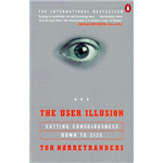 User Illusion, The - Tor Norretranders