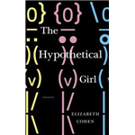 The Hypothetical Girl - Elizabeth Cohen