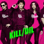 Kill Dil