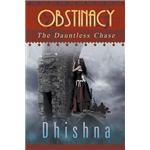 Obstinacy The Dauntless Chase - Dhishna