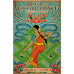Birth Of The Bastard Prince: The Legend Of Amrapali - Anurag Anand