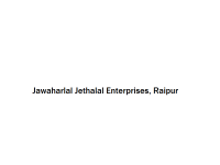 Jawaharlal Jethalal Enterprises - Raipur